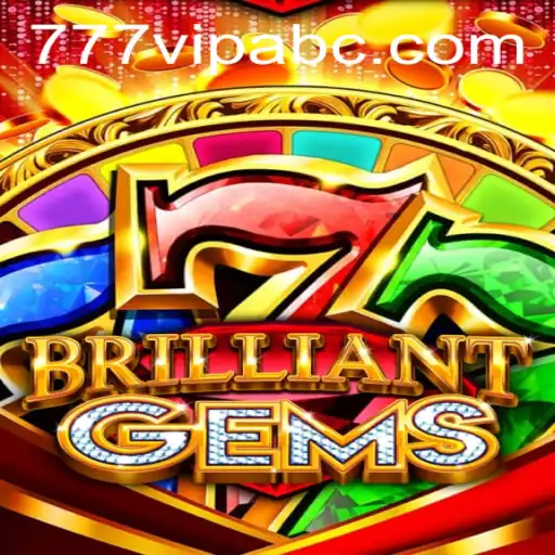 BrilliantGems: Discover the Sparkling World of 777vip Gaming